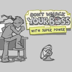 Don't Whack Your Boss